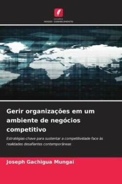 Gerir organizações em um ambiente de negócios competitivo