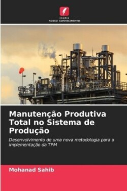 Manutenção Produtiva Total no Sistema de Produção