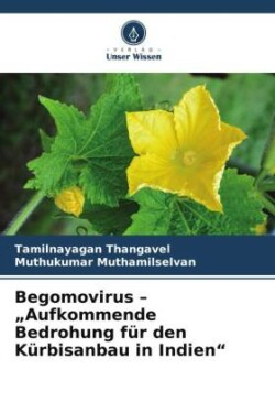 Begomovirus - "Aufkommende Bedrohung für den Kürbisanbau in Indien"