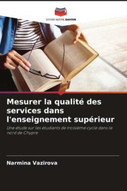 Mesurer la qualité des services dans l'enseignement supérieur