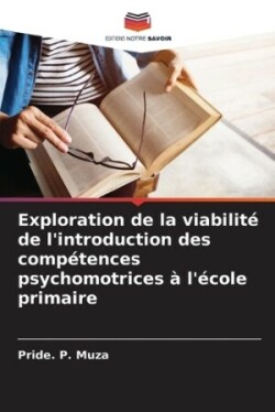 Exploration de la viabilité de l'introduction des compétences psychomotrices à l'école primaire