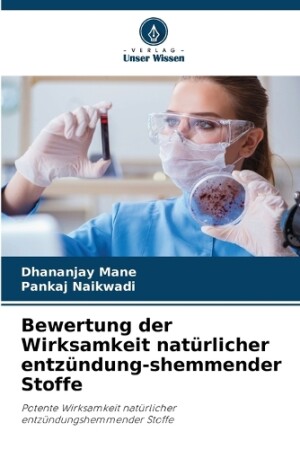 Bewertung der Wirksamkeit natürlicher entzündung-shemmender Stoffe