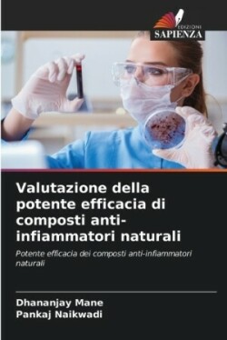 Valutazione della potente efficacia di composti anti-infiammatori naturali