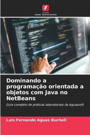 Dominando a programação orientada a objetos com Java no NetBeans