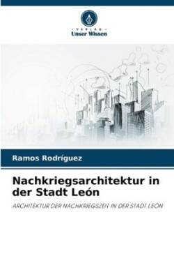 Nachkriegsarchitektur in der Stadt León