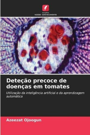 Deteção precoce de doenças em tomates