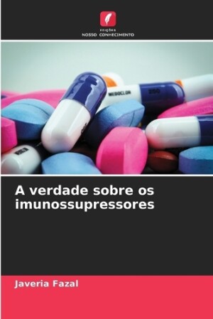 A verdade sobre os imunossupressores