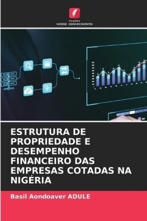 Estrutura de Propriedade E Desempenho Financeiro Das Empresas Cotadas Na Nigéria