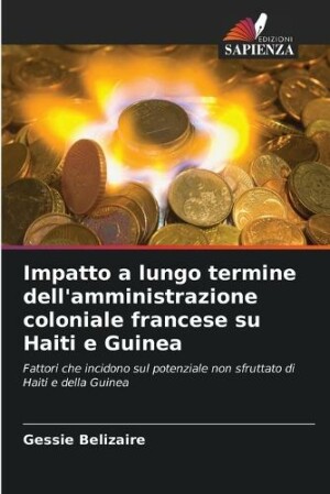 Impatto a lungo termine dell'amministrazione coloniale francese su Haiti e Guinea