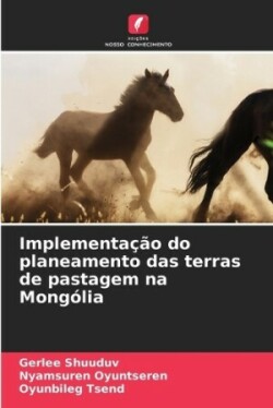 Implementação do planeamento das terras de pastagem na Mongólia