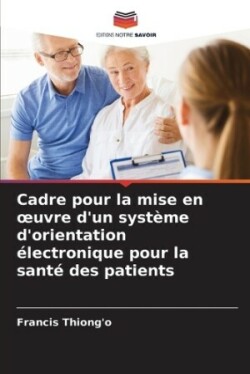 Cadre pour la mise en oeuvre d'un système d'orientation électronique pour la santé des patients