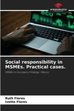 Social responsibility in MSMEs. Practical cases.