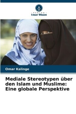 Mediale Stereotypen über den Islam und Muslime