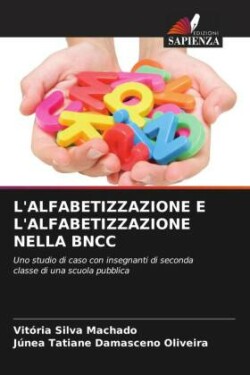 L'ALFABETIZZAZIONE E L'ALFABETIZZAZIONE NELLA BNCC