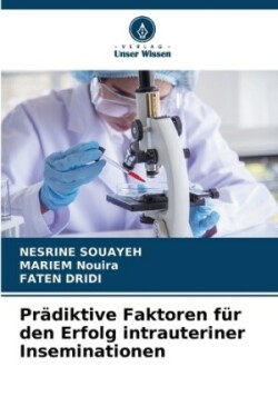 Prädiktive Faktoren für den Erfolg intrauteriner Inseminationen