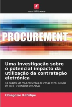 Uma investigação sobre o potencial impacto da utilização da contratação eletrónica