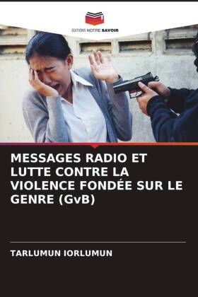 MESSAGES RADIO ET LUTTE CONTRE LA VIOLENCE FONDÉE SUR LE GENRE (GvB)