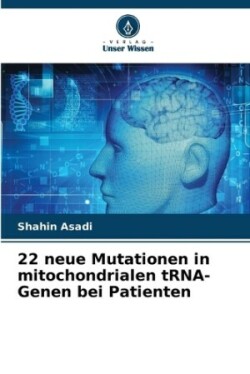 22 neue Mutationen in mitochondrialen tRNA-Genen bei Patienten