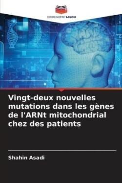 Vingt-deux nouvelles mutations dans les gènes de l'ARNt mitochondrial chez des patients