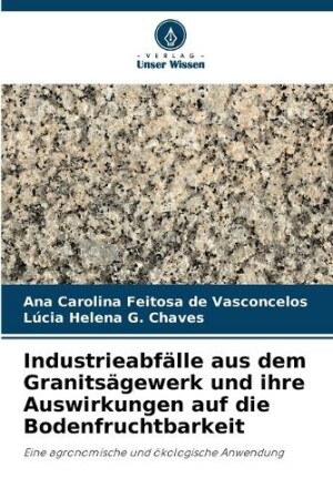 Industrieabfälle aus dem Granitsägewerk und ihre Auswirkungen auf die Bodenfruchtbarkeit