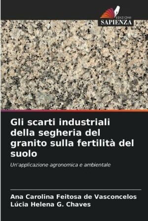 Gli scarti industriali della segheria del granito sulla fertilità del suolo