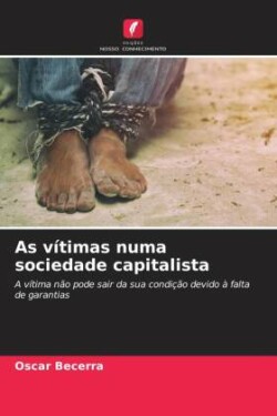 As vítimas numa sociedade capitalista