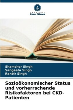 Sozioökonomischer Status und vorherrschende Risikofaktoren bei CKD-Patienten