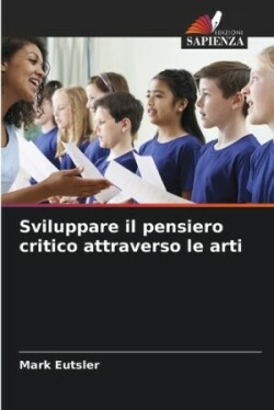 Sviluppare il pensiero critico attraverso le arti