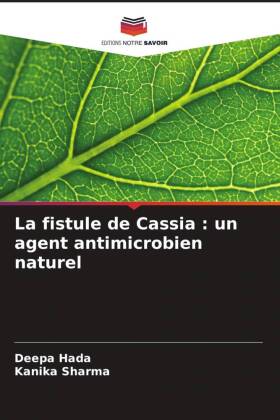 La fistule de Cassia : un agent antimicrobien naturel