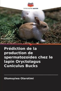 Prédiction de la production de spermatozoïdes chez le lapin Oryctolagus Cuniculus Bucks