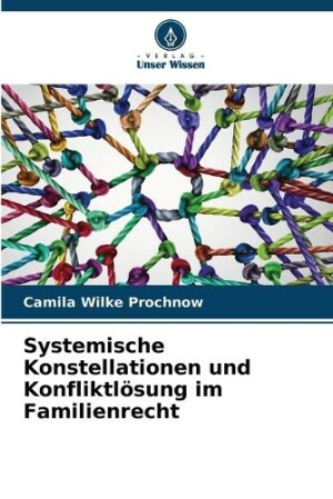 Systemische Konstellationen und Konfliktlösung im Familienrecht