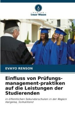 Einfluss von Prüfungs-management-praktiken auf die Leistungen der Studierenden