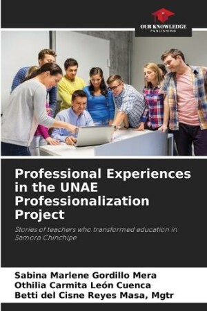 Professional Experiences in the UNAE Professionalization Project