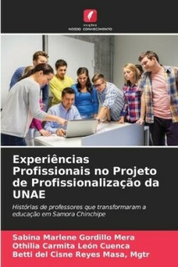 Experiências Profissionais no Projeto de Profissionalização da UNAE