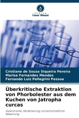 Überkritische Extraktion von Phorbolester aus dem Kuchen von Jatropha curcas