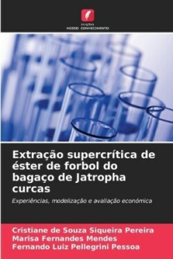 Extração supercrítica de éster de forbol do bagaço de Jatropha curcas