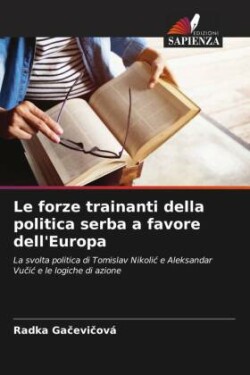 Le forze trainanti della politica serba a favore dell'Europa