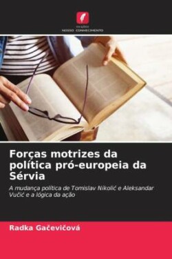 Forças motrizes da política pró-europeia da Sérvia