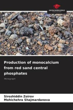 Production of monocalcium from red sand central phosphates