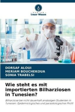 Wie steht es mit importierten Bilharziosen in Tunesien?