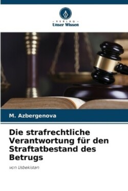 strafrechtliche Verantwortung für den Straftatbestand des Betrugs