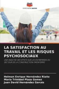 Satisfaction Au Travail Et Les Risques Psychosociaux