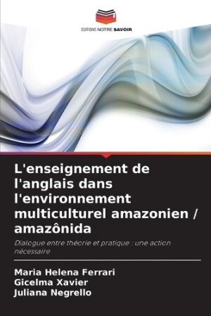 L'enseignement de l'anglais dans l'environnement multiculturel amazonien / amazônida