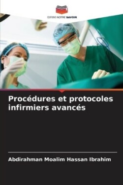 Procédures et protocoles infirmiers avancés