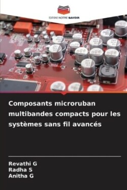 Composants microruban multibandes compacts pour les systèmes sans fil avancés