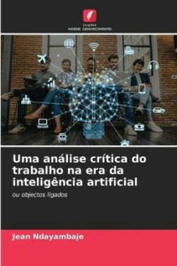 Uma análise crítica do trabalho na era da inteligência artificial