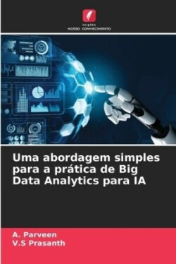 Uma abordagem simples para a prática de Big Data Analytics para IA