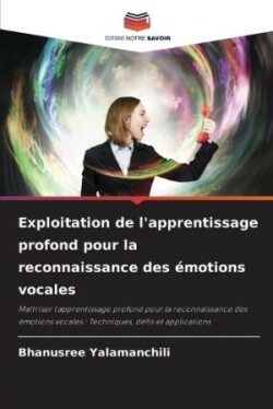 Exploitation de l'apprentissage profond pour la reconnaissance des émotions vocales