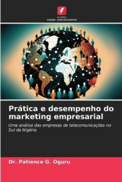 Prática e desempenho do marketing empresarial