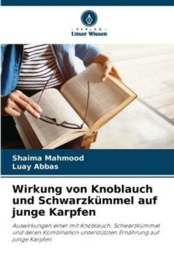 Wirkung von Knoblauch und Schwarzkümmel auf junge Karpfen